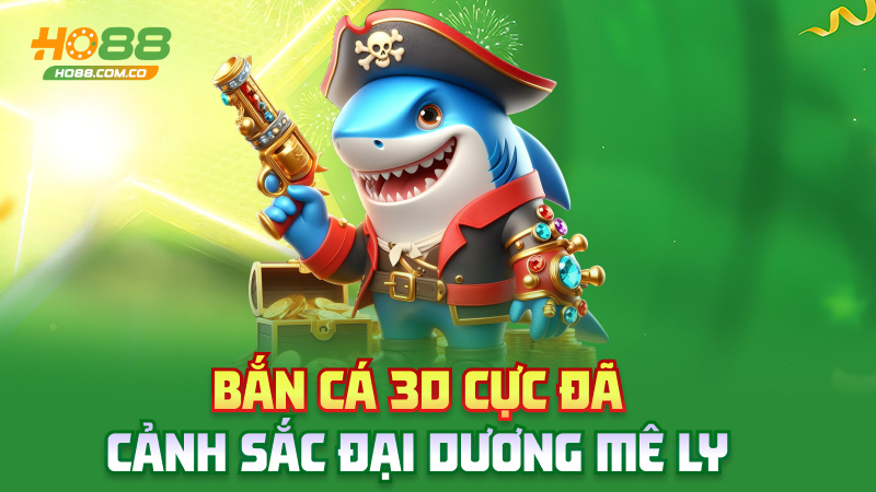 Bắn cá Ho88 – Ngắm là trúng, xả đạn xong tiền về.