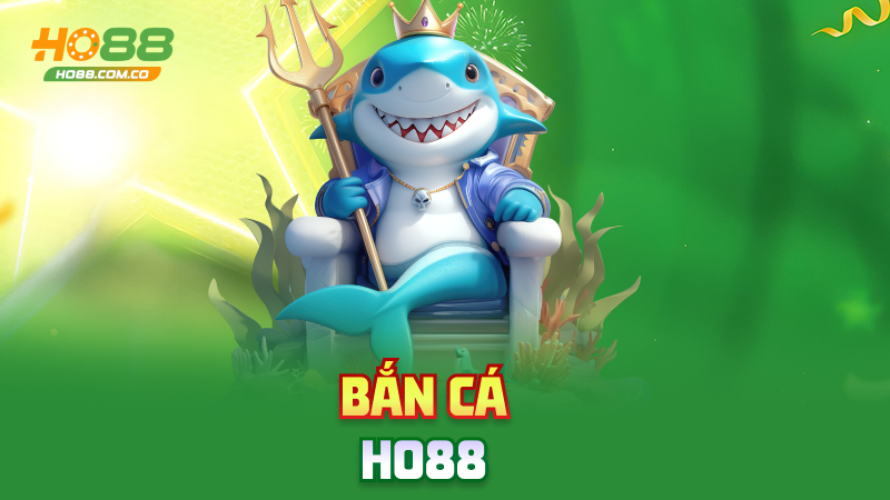 Bắn cá Ho88 – Ngắm là trúng, xả đạn xong tiền về.