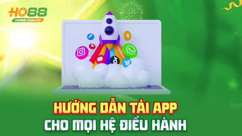 Tải app Ho88 – Cài xong là mê, gỡ không nỡ
