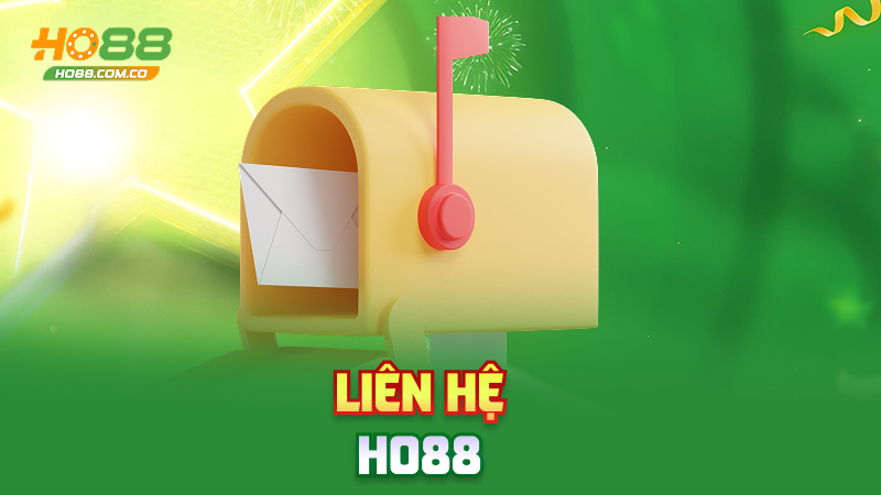 Liên hệ Ho88 – Cần gì cứ nói, có người nghe
