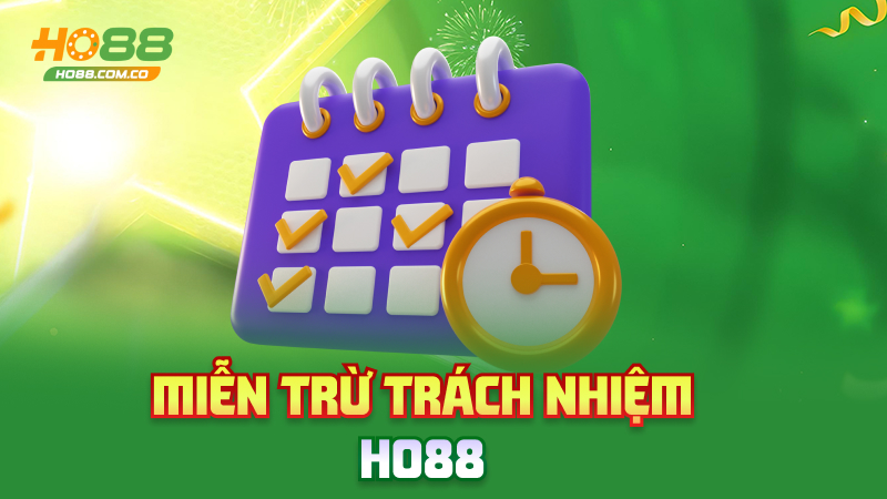 Miễn trừ trách nhiệm Ho88 – Rõ ràng như tờ hóa đơn