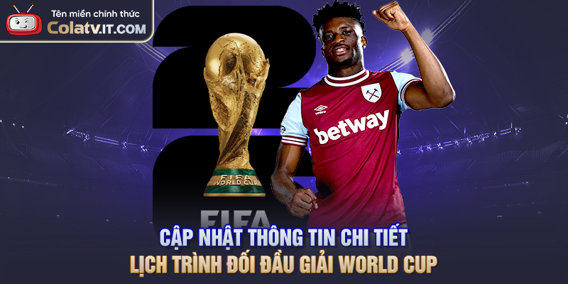 Lịch Thi Đấu - Cập Nhật Thời Gian Đối Đầu Mọi Giải Đấu