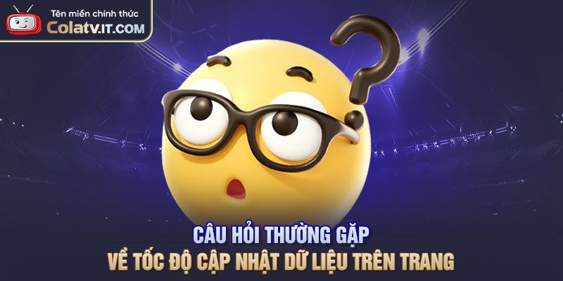 Câu Hỏi Thường Gặp COLATV Khi Tra Cứu Thông Tin Bóng Đá