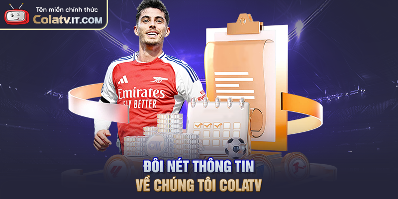 Về Chúng Tôi COLATV - Khám Phá Trang Tin Tức Thể Thao Số 1