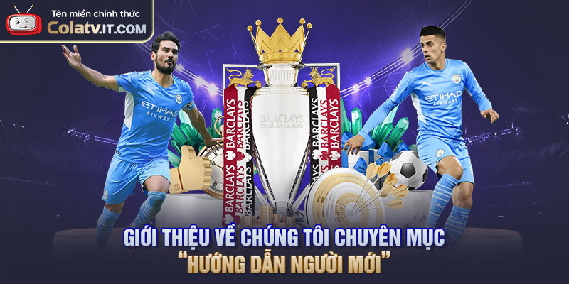 Về Chúng Tôi COLATV - Khám Phá Trang Tin Tức Thể Thao Số 1