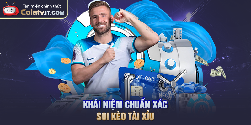 Soi Kèo Tài Xỉu - Cách Thức Dự Đoán Kết Quả Dễ Thắng