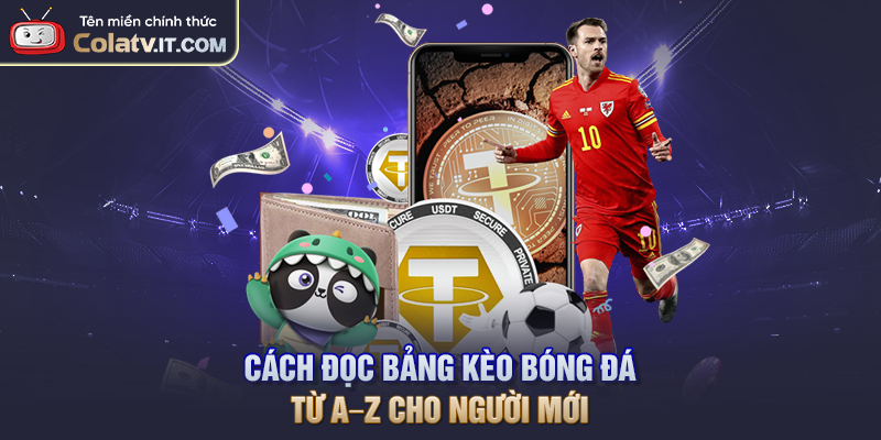 Cách Đọc Bảng Kèo Bóng Đá Từ A – Z Cho Người Mới