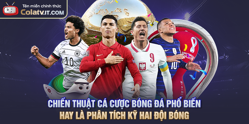 Chiến Thuật Cá Cược Bóng Đá Phổ Biến Dễ Dàng Thắng Lớn