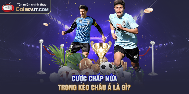 Kèo Châu Á Là Gì? Phân Loại Và Cách Đọc Kèo Chi Tiết