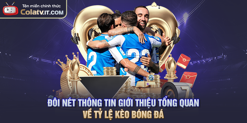 Tỷ Lệ Kèo – Kim Chỉ Nam Dành Cho Người Đam Mê Cá Cược