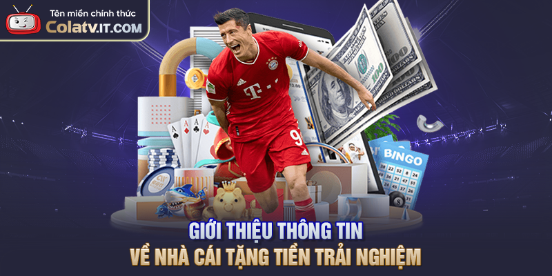 Top Nhà Cái Tặng Tiền Trải Nghiệm Dành Cho Tân Cược Thủ