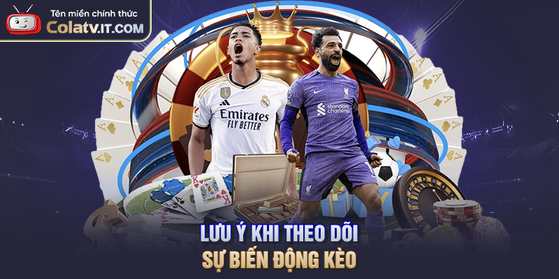 Biến Động Kèo - Lý Giải Khái Niệm Và Cách Đọc Kèo Chuẩn