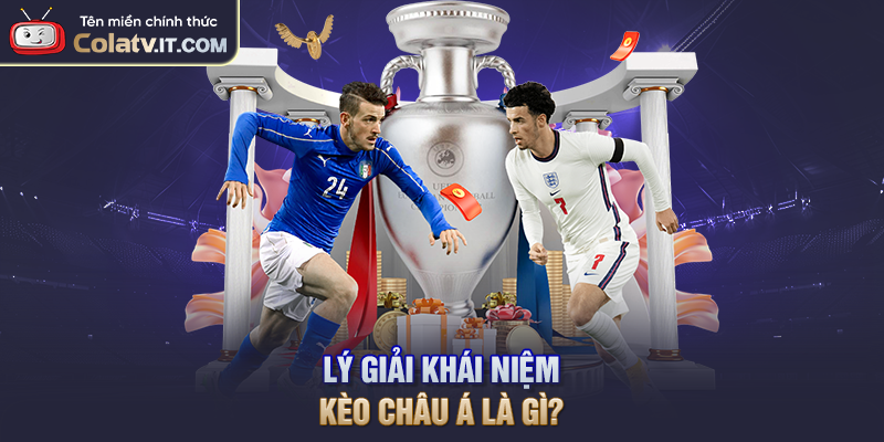 Kèo Châu Á Là Gì? Phân Loại Và Cách Đọc Kèo Chi Tiết