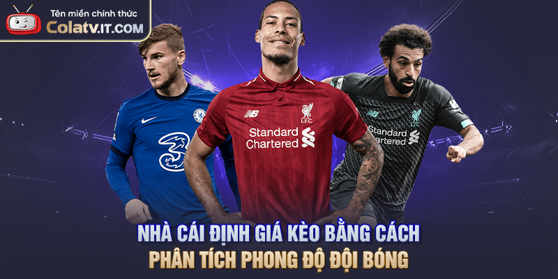 Nhà Cái Định Giá Kèo Bóng Đá Như Thế Nào Chính Xác Nhất?