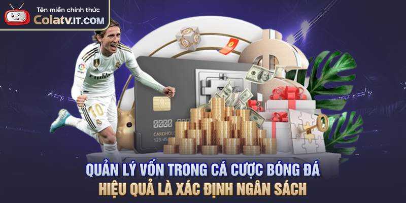 Quản Lý Vốn Trong Cá Cược Bóng Đá Giữ Vững Lợi Nhuận