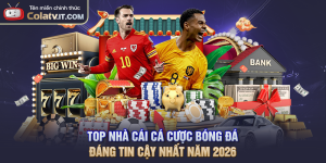 NHÀ CÁI UY TÍN - Colatv