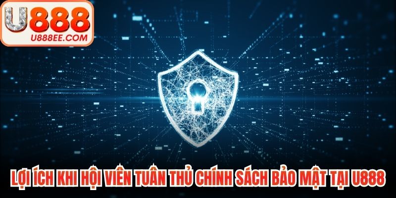 Chính Sách Bảo Mật U888 Giúp Anh Em Yên Tâm Cá Cược