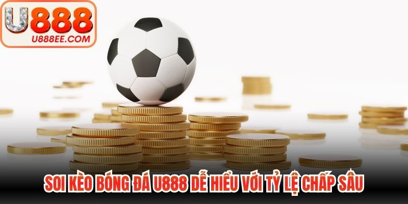 Soi Kèo Bóng Đá U888 - Quy Trình Đọc Vị Bảng Cược Chuẩn